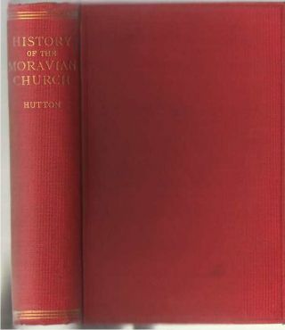A History Of The Moravian Church By J.  E.  Hutton - 2nd Enlarged Edition