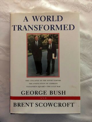 Signed,  President George H.  W.  Bush,  A World Transformed,  1st Edition
