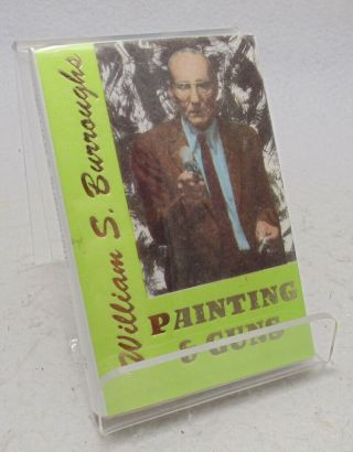 William S.  Burroughs Painting & Guns - Hanuman Press 1994 1st 1/2 W/ Jacket