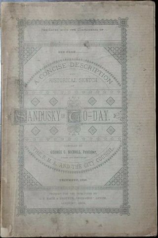 Ohio 1888 1st A Concise Description And Historical Sketch Of Sandusky Of To - Day