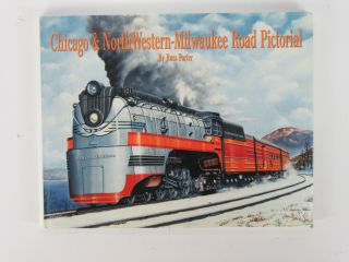 Chicago & North Western - Milwaukee Road Pictorial By Russ Porter.  Railroad Book.