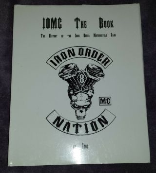 Iomc The Book Iron Order Nation Mc History Of The Iron Order Motorcycle Club