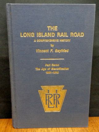 The Long Island Rail Road A Comprehensive History Part Seven By Vincent Seyfried