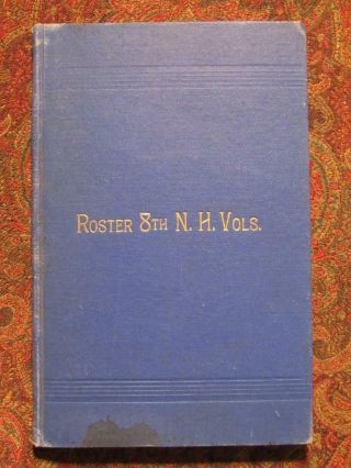 Roster Of The Eighth Regiment Hampshire Volunteers - 1895 First Edition