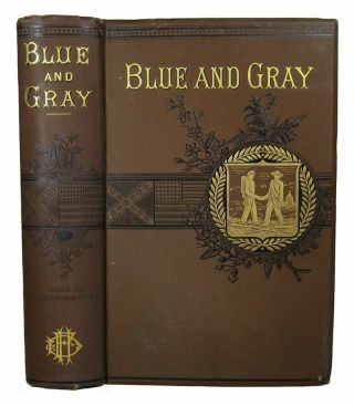 1883 1st Civil War Blue & Gray Military Army Union Confederate Lincoln Grant Lee