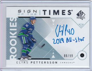 2018 - 19 Upper Deck Sp Authentic Elias Pettersson Sign Of Times Auto Inscribe /10