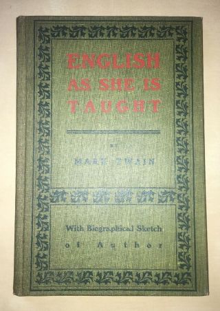 Mark Twain " English As She Is Taught " Vintage Antique Rare 1st U.  S.  Edition 1900