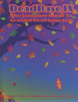 John W Scott / Deadbase Ix The Complete Guide To Grateful Dead Song Lists 1995