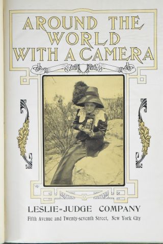 C1910 Around The World With A Camera Antique Book Leslie Judge York