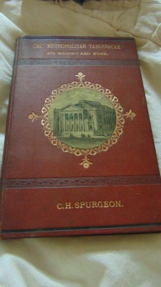 1876 The Metropolitan Tabernacle Its History & Work By C.  H.  Spurgeon