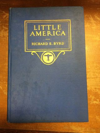 Little America 1st Edition Signed By Richard E.  Byrd 1930 Polar Flight
