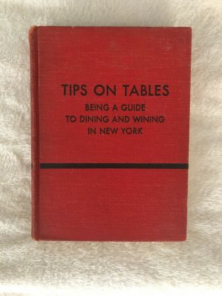 York 1934 Dining Guide - - Tips On Tables: Being A Guide To Dining&wining In Ny