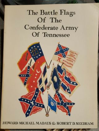The Battle Fags Of The Confederate Army Of Tennessee Book By Madaus