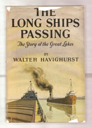 The Long Ships Passing 1942 Havighurst 1st Edition W/dj Great Lakes Illustrated