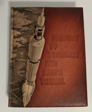 History Of Rocketry And Space Travel,  By Wernher Von Braun,  1966 Limited Edition
