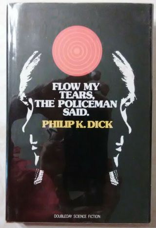 Philip K Dick Flow My Tears The Policeman Said 1st Ed 1974