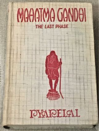 Pyarelal / Mahatma Gandhi The Last Phase Volume 1 First Edition 1956