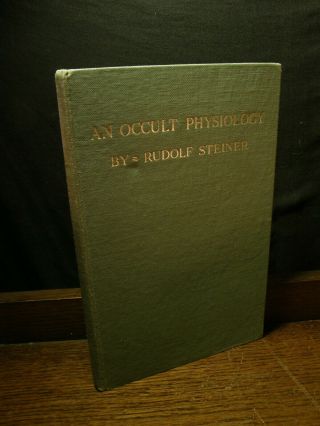 An Occult Physiology - Rudolf Steiner Cosmic Supersensible Influences Esoteric