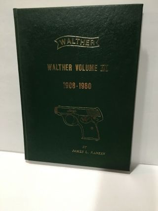 Walther Volume 111 1908 - 1980 By James L.  Rankin Coral Gables,  Florida