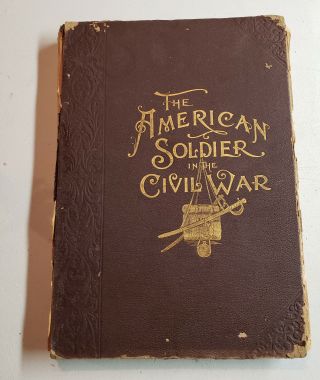 1895 Union & Confederate American Soldier In The Civil War 528 Pages Etchings