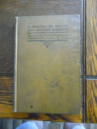 1919 Book Treatise On Milling And Milling Machines Cincinnati Milling Machine Co