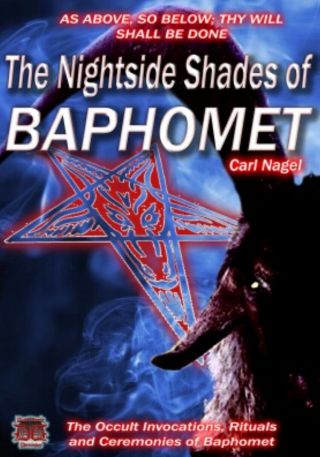 The Nightside Shades Of Baphomet Carl Nagel Demon Black Magick Grimoire Magic