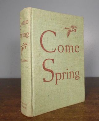 Come Spring By Ben Ames Williams 1940 First Edition Hardcover Novel Vg Maine