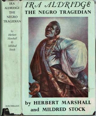 Herbert Marshall,  Mildred Stock / Ira Aldridge The Negro Tragedian Signed 1st Ed