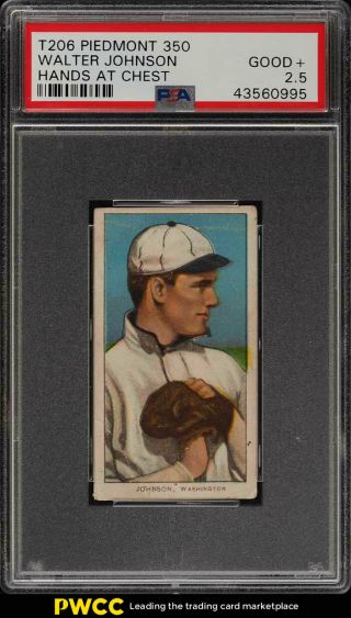 1909 - 11 T206 Walter Johnson Hands At Chest Psa 2.  5 Gd,  (pwcc)