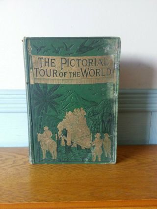 The Pictorial Tour Of The World 1879 Book Illustrated Colour & Engravings Travel