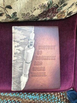 History Of Rocketry And Space Travel By Wernher Von Braun,  1966 Limited Edition