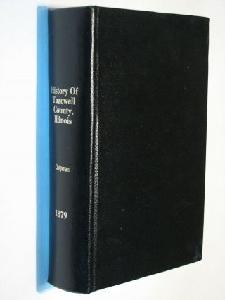 History Of Tazewell County,  Illinois Il 1879 Reprint Genealogy Pekin Morton