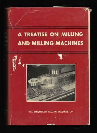 1951 A Treatise On Milling And Milling Machines Cincinnati Company Illustrated