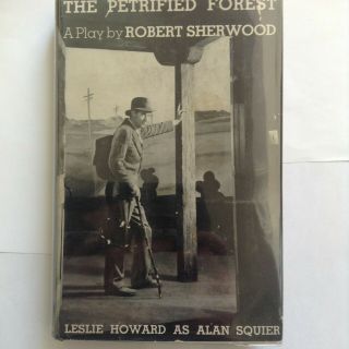 The Petrified Forest - - Robert Sherwood - - 1st Ed/ Early Print - - 1939 - Vg / Vg