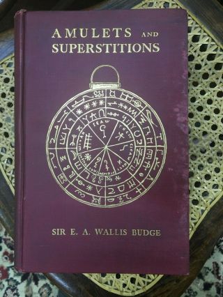 Hard Back Cover Book Amulets And Superstitions By Sir E.  A.  Wallis Budge 1930