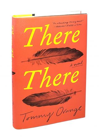 Tommy Orange / There There: A Novel / Signed 1st Edition,  2018