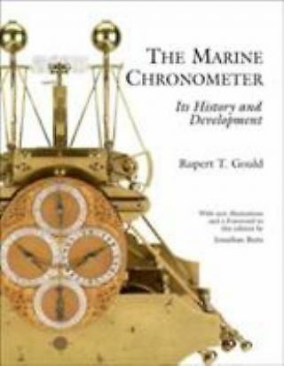 The Marine Chronometer: Its History And Development By Rupert T.  Gould.  18514936