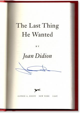 The Last Thing He Wanted - Signed By Joan Didion - First Edition Hardcover