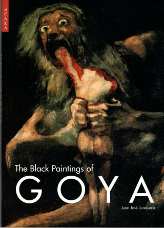 The Black Paintings Of Goya By Juan Jose Junquera (2006,  Paperback) - 1/3 Off