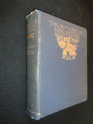 Scarce 1917 1st Edition - The Romance Of King Arthur - Illus Arthur Rackham