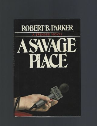 A Savage Place Robert B.  Parker Signed First Edition First Printing