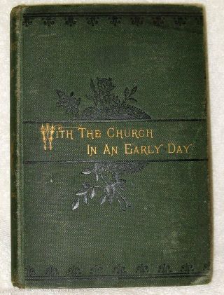 1891 Mormon Lds Book With The Church In An Early Day By Frances Estate Find
