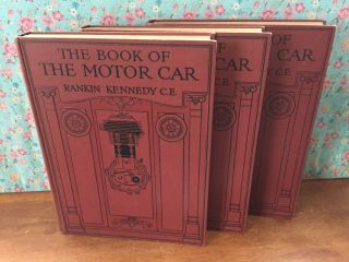 The Book Of The Motor Car Vol.  1,  2 & 3 By Rankin Kennedy C.  E 1913 1st Edition Vg
