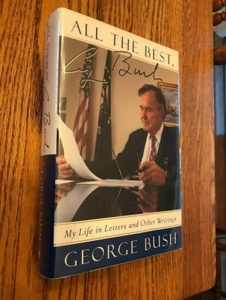 George H.  W.  Bush,  All The Best,  George Bush,  My Life In Letters,  Signed 1999