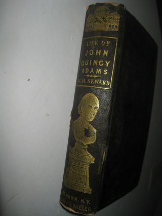 Life Of John Quincy Adams By W.  Hh.  Seward - 1851 Edition