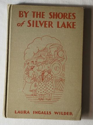 “by The Shores Of Silver Lake” Laura Ingalls Wilder 1939 E - Z Early Print/edition