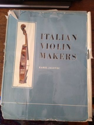 Italian Violin Makers 1964 Karel Jalovec Hc W/dj Illustrated & Blueprints