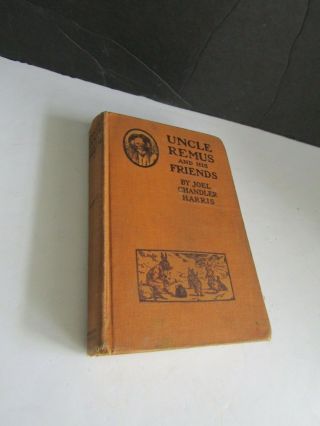 Uncle Remus And His Friends - 1892 - Hardcover Book By Joel Chandler Harris