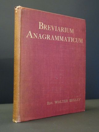 Breviarium Anagrammaticum: Latin Hymns Of Breviary Begley 1906 Metrical Anagrams