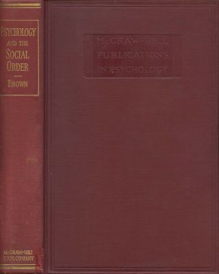 J F Brown / Psychology And The Social Order An Introduction To The Dynamic 1st